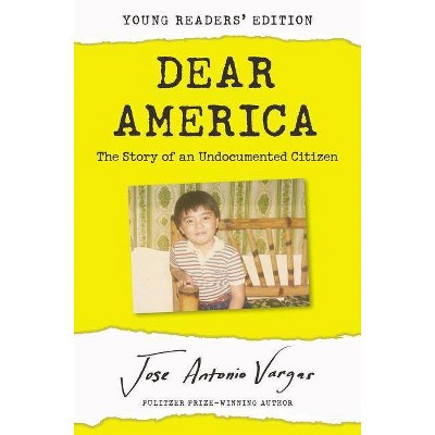 Dear America - by  Jose Antonio Vargas (Hardcover)