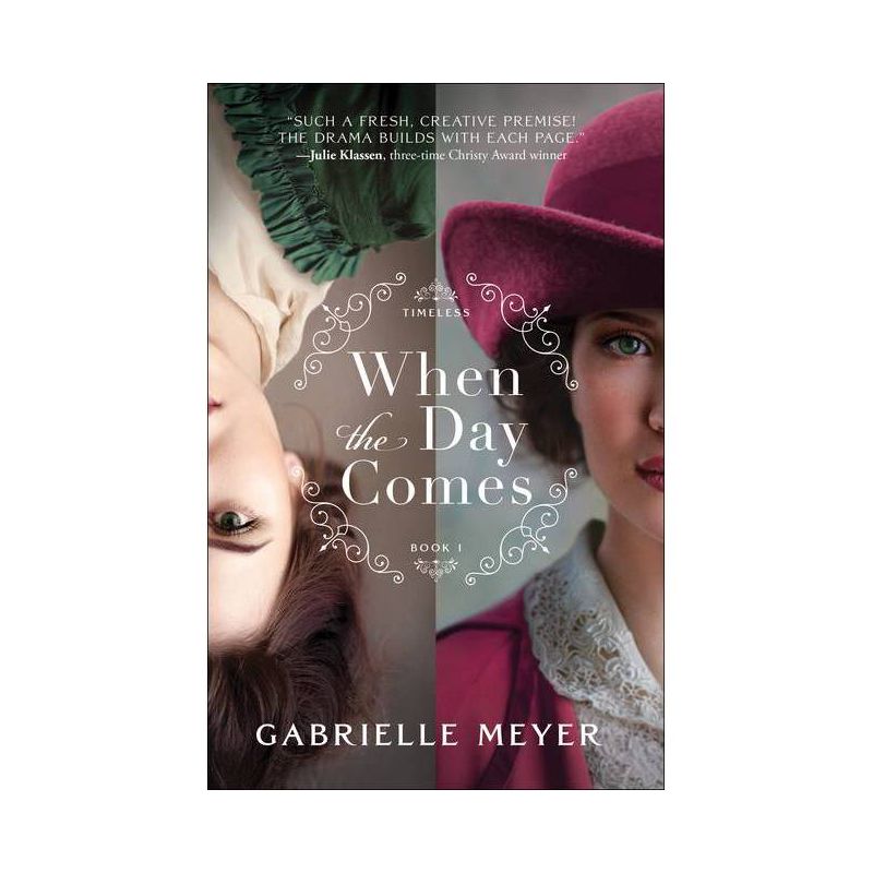 When the Day Comes - (Timeless) by  Gabrielle Meyer (Paperback), 1 of 2