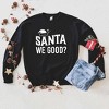 Simply Sage Market Women's Graphic Sweatshirt Santa We Good - XL - Midnight - image 2 of 2