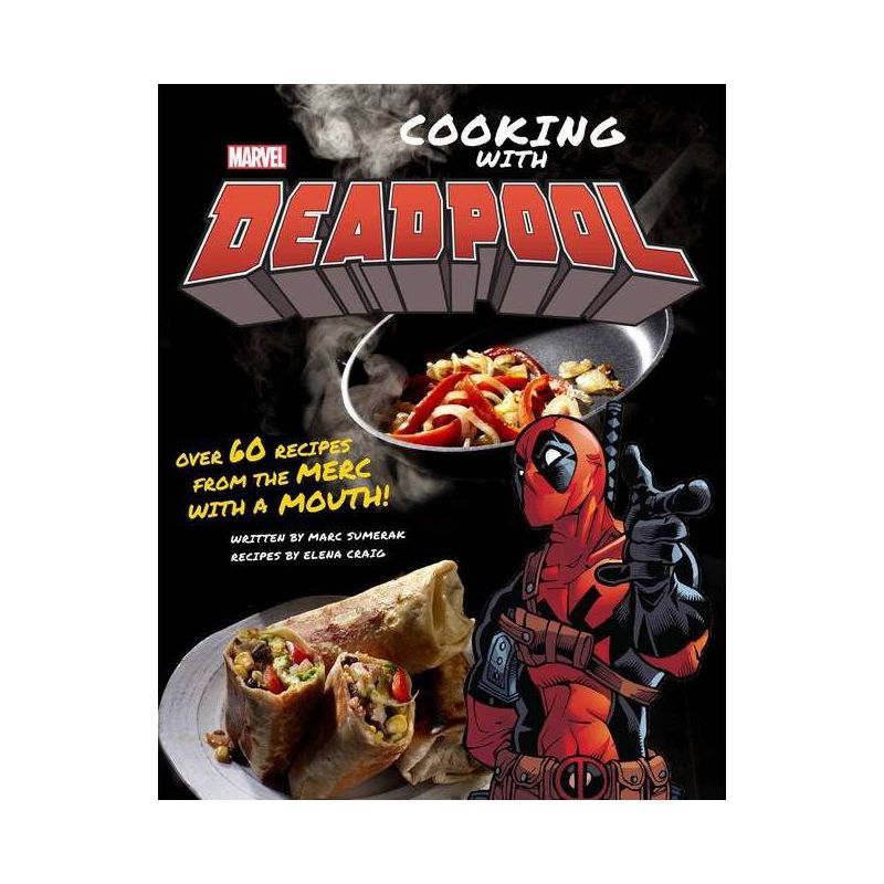 Marvel Comics: Cooking with Deadpool - by  Marc Sumerak & Elena Craig (Hardcover), 1 of 2