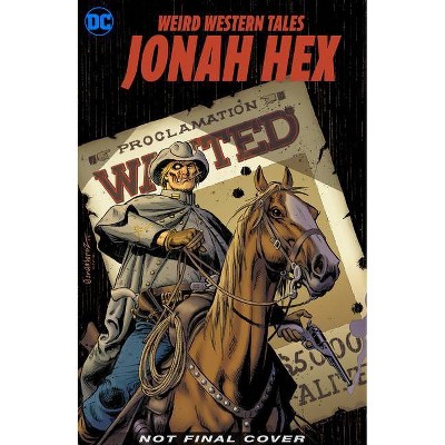 Weird Western Tales: Jonah Hex - by  John Albano (Hardcover)