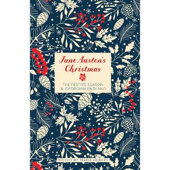 Jane Austen's Christmas - by  Maria Hubert (Hardcover)
