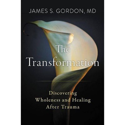 The Transformation - by  James S Gordon (Hardcover)