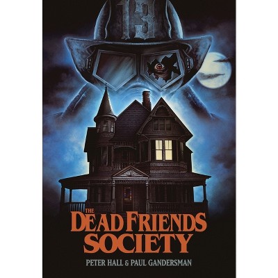The Dead Friends Society - by Paul Gandersman & Peter Hall