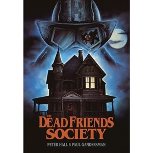 The Dead Friends Society - by  Paul Gandersman & Peter Hall (Hardcover) - 1 of 1