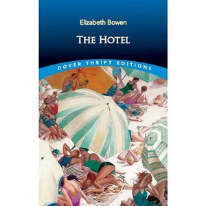 The Hotel - (Dover Thrift Editions: Classic Novels) by  Elizabeth Bowen (Paperback) - 1 of 1