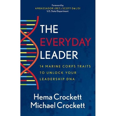 The Everyday Leader - by  Hema Crockett & Michael Crockett (Paperback)