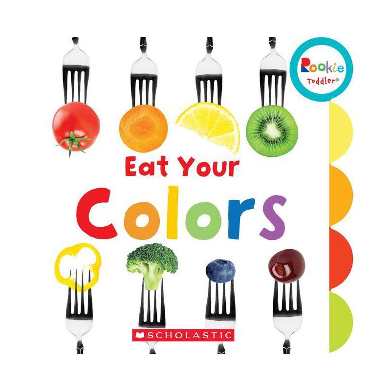 Eat Your Colors (Rookie Toddler) - by  Amanda Miller (Board Book), 1 of 2