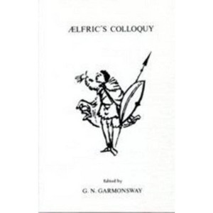 Aelfric's Colloquy - (Exeter Medieval Texts and Studies) by  G N Garmonsway (Paperback) - 1 of 1