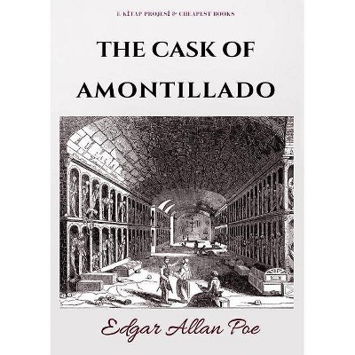 The Cask of Amontillado - by  Edgar Allan Poe (Paperback)