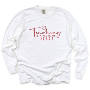 Simply Sage Market Teaching Is A Work Of Heart Garment Dyed Long Sleeve - 1 of 4