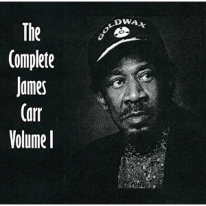 James Carr - The Complete James Carr, Vol. I (CD) - 1 of 1