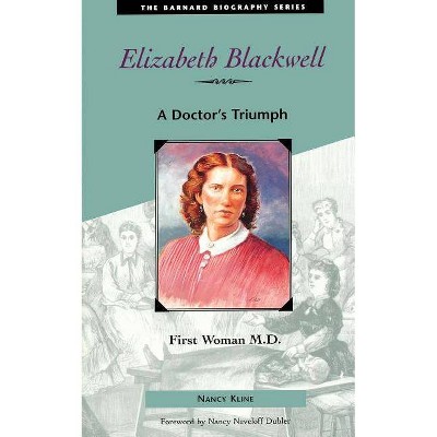 Elizabeth Blackwell - (Barnard Biography) by  Nancy Kline (Paperback)