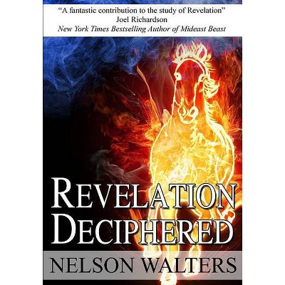 Revelation Deciphered - by  Nelson Walters (Paperback)