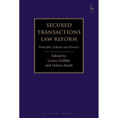 Secured Transactions Law Reform - by  Louise Gullifer & Orkun Akseli (Paperback)