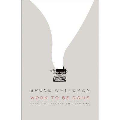 Work to Be Done - by  Bruce Whiteman (Paperback)