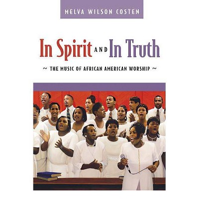 In Spirit and in Truth - by  Melva Wilson Costen (Paperback)