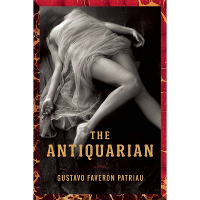 The Antiquarian - by  Gustavo Faverón Patriau (Paperback)