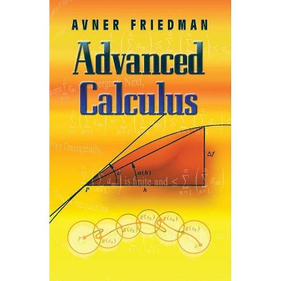 Advanced Calculus - (Dover Books on Mathematics) by  Avner Friedman (Paperback)
