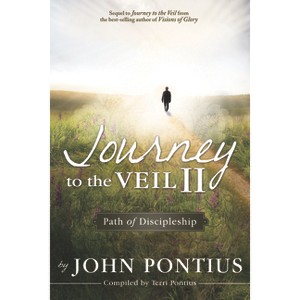 Journey to the Veil II - by  John Pontius (Paperback) - 1 of 1