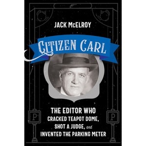 Citizen Carl - by  Jack McElroy (Paperback) - 1 of 1