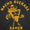 Mens Nacho Average Gamer T Shirt Funny Nerdy Video Game Novelty Tee - Crazy Dog Men's T Shirt - 2 of 4