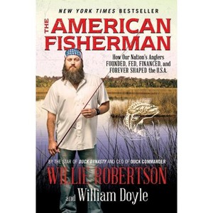The American Fisherman - by  Willie Robertson & William Doyle (Paperback) - 1 of 1