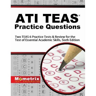 ATI TEAS Practice Questions - by  Mometrix Nursing School Admissions Tes (Paperback)