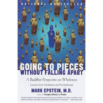 Going to Pieces Without Falling Apart - by  Mark Epstein (Paperback)