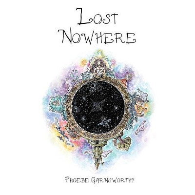 Lost Nowhere - by Phoebe Garnsworthy