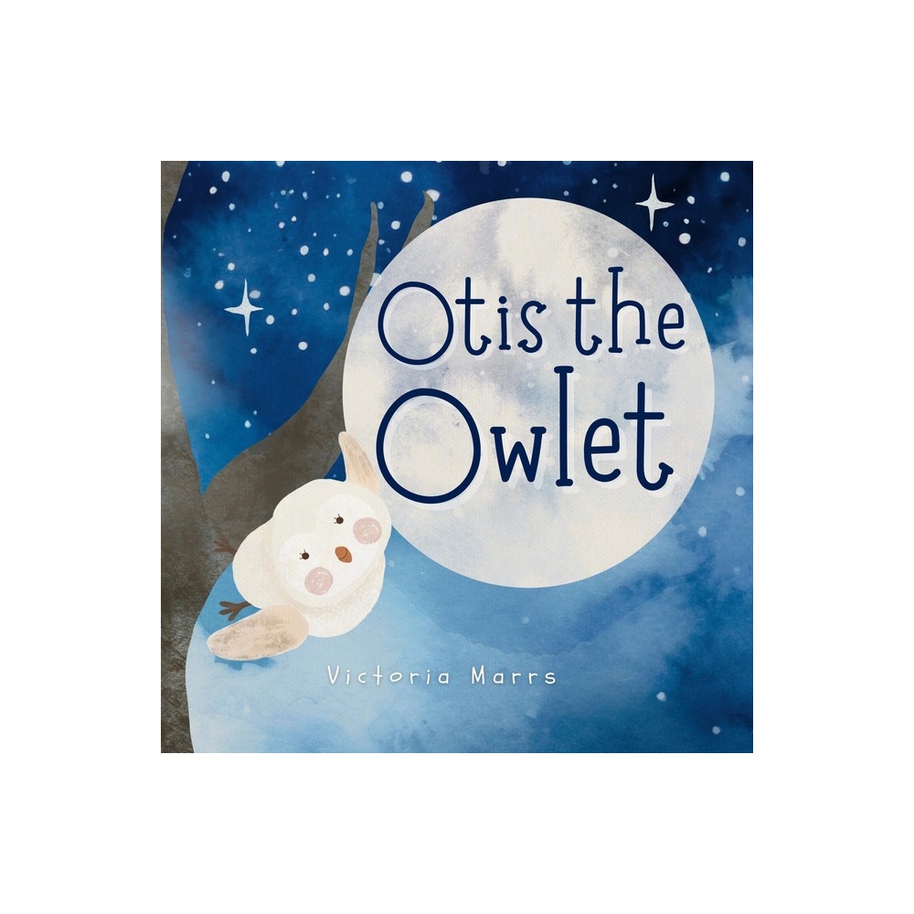 Otis the Owlet - by Victoria Marrs (Paperback)