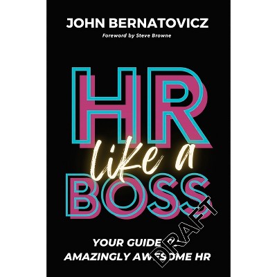 HR Like a Boss - by  John Bernatovicz (Paperback)