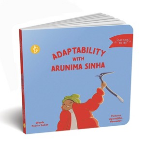 Adaptability with Arunima Sinha - (Learning to Be) by  Pervin Saket (Board Book) - 1 of 1