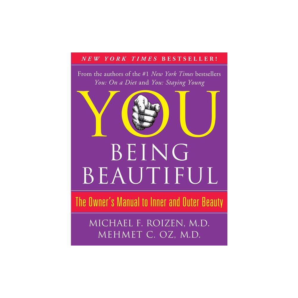 You: Being Beautiful - by Michael F Roizen & Mehmet Oz (Paperback)