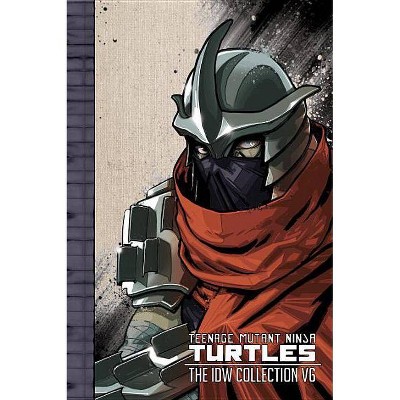 Teenage Mutant Ninja Turtles: The IDW Collection Volume 6 - (Tmnt IDW Collection) by  Tom Waltz & Kevin Eastman & Paul Allor (Hardcover)