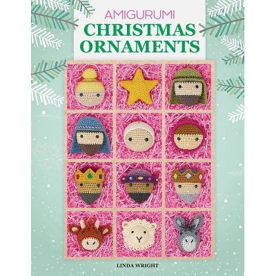 Amigurumi Christmas Ornaments - by  Linda Wright (Paperback)