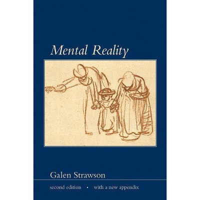 Mental Reality - (Representation and Mind (Paperback)) 2nd Edition by  Galen Strawson (Paperback)