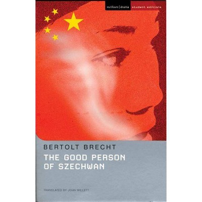 The Good Person Of Szechwan - (Student Editions) by  Bertolt Brecht (Paperback)