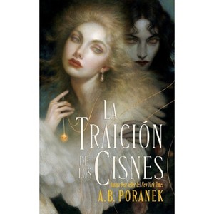 La Traicion de Los Cisnes - by  A B Poranek (Paperback) - 1 of 1