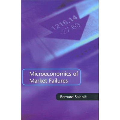 Microeconomics of Market Failures - (Mit Press) by  Bernard Salanie (Paperback)