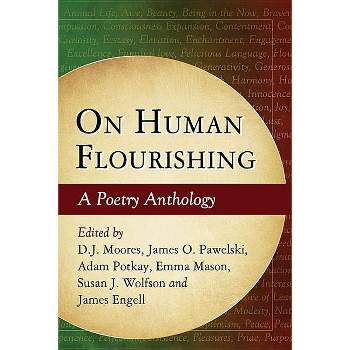 On Human Flourishing - by  D J Moores & James O Pawelski & Adam Potkay (Paperback)
