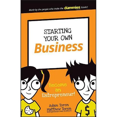 Starting Your Own Business - by  Adam Toren & Matthew Toren (Paperback)