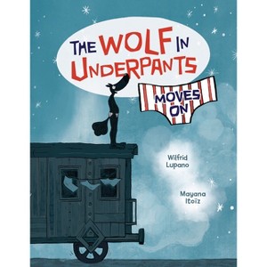 The Wolf in Underpants Moves on - by  Wilfrid Lupano (Paperback) - 1 of 1