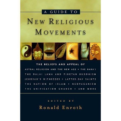 A Guide to New Religious Movements - by  Ronald Enroth (Paperback)