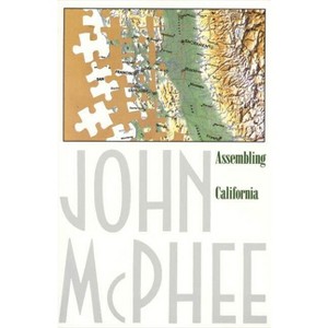 Assembling California - (Annals of the Former World) by  John McPhee (Paperback) - 1 of 1