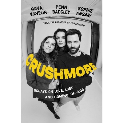 Crushmore - by  Penn Badgley & Sophie Ansari & Nava Kavelin (Hardcover)