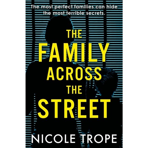 The Family Across The Street - By Nicole Trope (paperback) : Target