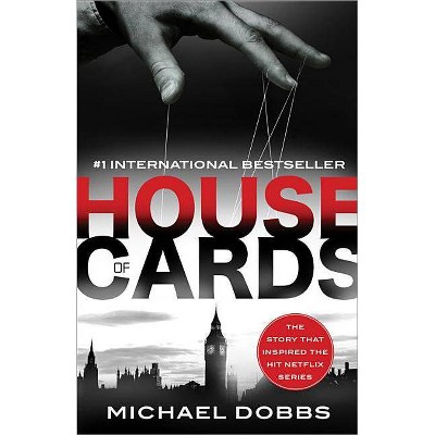 House of Cards - by  Michael Dobbs (Paperback)