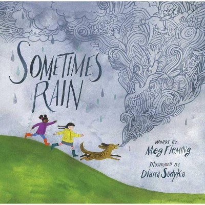 Sometimes Rain - by  Meg Fleming (Hardcover)