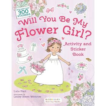 Will You Be My Flower Girl? Activity and Sticker Book - by  Lulu Hart (Paperback)